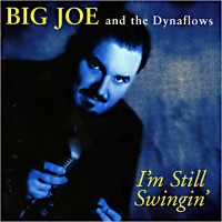 Purchase Big Joe & The Dynaflows - I'm Still Swingin'