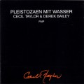 Buy Cecil Taylor - Pleistozaen Mit Wasser (With Derek Bailey) Mp3 Download