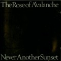 Buy The Rose Of Avalanche - Never Another Sunset Mp3 Download
