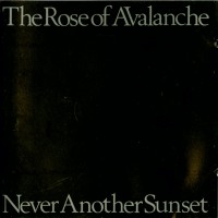 Purchase The Rose Of Avalanche - Never Another Sunset