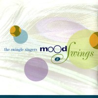 Purchase The Swingle Singers - Mood Swings