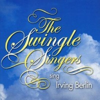 Purchase The Swingle Singers - The Swingle Singers Sing Irving Berlin