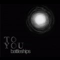 Buy Battleships - To You (EP) Mp3 Download