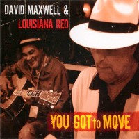 Purchase David Maxwell - You Got To Move (With Louisiana Red)