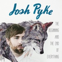 Purchase Josh Pyke - The Beginning And The End Of Everything