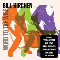Purchase Bill Kirchen - Word To The Wise