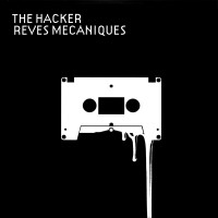 Purchase The Hacker - Reves Mecaniques