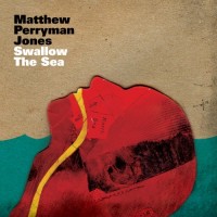 Purchase Matthew Perryman Jones - Swallow The Sea