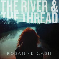 Purchase Rosanne Cash - The River & The Thread