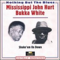 Purchase Mississippi John Hurt & Bukka White - Shake'em On Down CD1