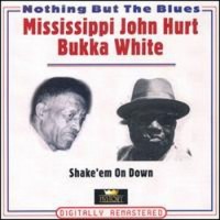 Purchase Mississippi John Hurt & Bukka White - Shake'em On Down CD2