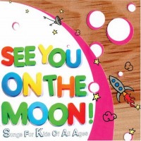 Purchase VA - See You On The Moon: Songs For Kids Of All Ages