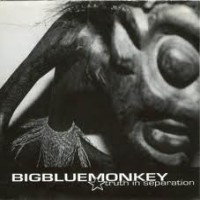 Purchase Big Blue Monkey - Truth In Separation (EP)