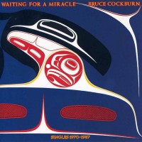 Purchase Bruce Cockburn - Waiting For A Miracle CD1