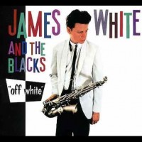 Purchase James White & The Blacks - Off White (Vinyl)