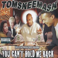 Purchase Tom Skeemask - You Can`t Hold Me Back