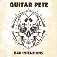 Purchase Guitar Pete - Bad Intentions