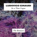 Buy Ludovico Einaudi - In A Time Lapse: The Remixes (EP) Mp3 Download
