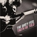 Buy The Dirty Feel - Truth Be Told Mp3 Download