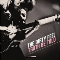 Purchase The Dirty Feel - Truth Be Told
