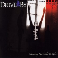 Purchase Drive By - I Hate Every Day Without You Kid...