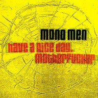 Purchase Mono Men - Have A Nice Day, Motherfucker