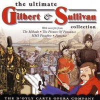 Purchase Gilbert & Sullivan - The Ultimate Gilbert & Sullivan Collection