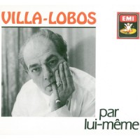 Purchase Heitor Villa-Lobos - Villa-Lobos Par Lui-Même (With Orchestre National De La Radiodiffusion Française) CD1