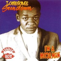 Purchase Lonesome Sundown - I'm A Mojo Man (Remastered 2004)