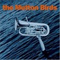 Buy The Mutton Birds - The Mutton Birds Mp3 Download