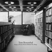 Purchase Tom Rosenthal - Keep A Private Room Behind The Shop