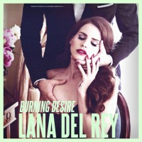 Purchase Lana Del Rey - Burning Desire (CDS)