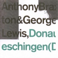 Purchase Anthony Braxton - Donauschingen (Duo) 1976 (With George Lewis)