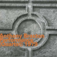 Purchase Anthony Braxton - Performance (Quartet) 1979