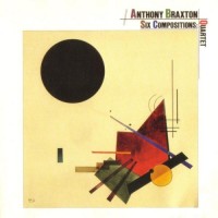Purchase Anthony Braxton - Six Compositions: Quartet