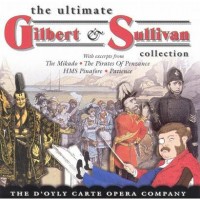 Purchase Gilbert & Sullivan - The Ultimate (Performed By D'oyly Carte Opera Company)