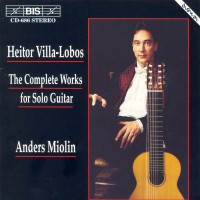 Purchase Heitor Villa-Lobos - The Complete Works For Solo Guitar (Performed By Anders Molin)
