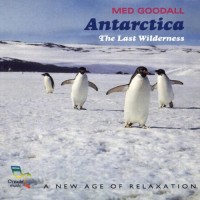 Purchase Medwyn Goodall - Antartica (The Last Wilderness)