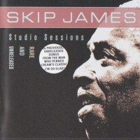 Purchase Skip James - Studio Sessions: Rare And Unreleased