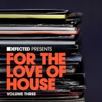 Purchase VA - Defected Presents For The Love Of House Vol. 3