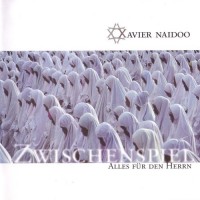 Purchase Xavier Naidoo - Zwischenspiel & Alles Fur Den Herrn CD2