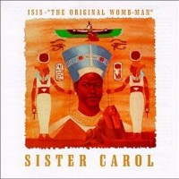 Purchase Sister Carol - Isis: The Original Womb-Man