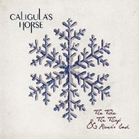 Purchase Caligula's Horse - The Tide, The Thief & River’s End