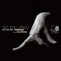 Purchase Alexandre Tharaud - Francois Couperin - Tic,toc, Choc Et Autres Pieces De Clavecin