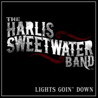 Purchase The Harlis Sweetwater Band - Lights Goin' Down