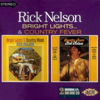 Purchase Rick Nelson - Bright Lights & Country Fever