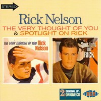 Purchase Rick Nelson - The Very Thought Of You & Spotlight On Rick