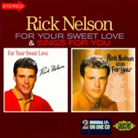 Purchase Rick Nelson - For Your Sweet Love & Sings For You