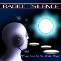 Purchase Radio Silence (UK) - Whose Skin Are You Under Now?