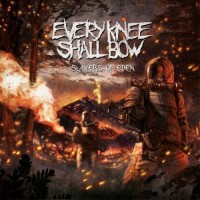 Purchase Every Knee Shall Bow - Slayers Of Eden